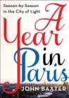 Image for Year in Paris: Season By Season in the City of Light