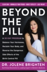 Image for Beyond the pill: a 30 day program to balance your hormones, reclaim your body, and reverse the dangerous side effects of the birth control pill