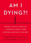 Image for Am I dying?!  : a complete guide to your symptoms - and what to do next
