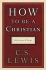 Image for How to Be a Christian : Reflections and Essays