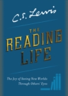 Image for The Reading Life : The Joy of Seeing New Worlds Through Others&#39; Eyes