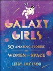 Image for Galaxy Girls: 50 Amazing Stories of Women in Space