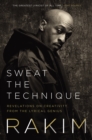 Image for Sweat the Technique: Revelations on Creativity from the Lyrical Genius