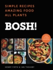 Image for BOSH!: Simple Recipes * Amazing Food * All Plants