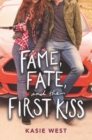 Image for Fame, Fate, and the First Kiss