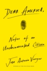 Image for Dear America: notes of an undocumented citizen