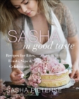 Image for Sasha in Good Taste: Recipes for Bites, Feasts, Sips &amp; Celebrations