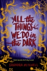 Image for All the Things We Do in the Dark