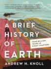 Image for A Brief History of Earth: Four Billion Years in Eight Chapters
