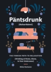 Image for Pantsdrunk (Kalsarikanni): the Finnish path to relaxation (drinking at home alone in your underwear)