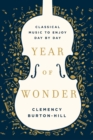 Image for Year of Wonder : Classical Music to Enjoy Day by Day
