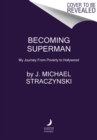 Image for Becoming Superman  : my journey from poverty to Hollywood