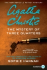 Image for The Mystery of Three Quarters : The New Hercule Poirot Mystery