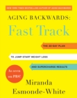 Image for Aging Backwards: Fast Track: 6 Ways in 30 Days to Look and Feel Younger
