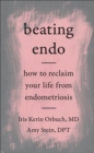 Image for Beating Endo: How to Reclaim Your Life from Endometriosis