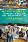 Image for We Fed an Island: The True Story of Rebuilding Puerto Rico, One Meal at a Time
