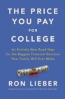 Image for Price You Pay For College : An Entirely New Road Map For The Biggest Financial Decision Your Family Wil