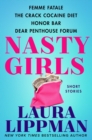 Image for Nasty Girls: Femme Fatale, The Crack Cocaine Diet, Honor Bar, Dear Penthouse Forum