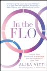 Image for In the Flo: Unlock Your Hormonal Advantage and Revolutionize Your Life