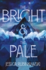 Image for The Bright &amp; the Pale
