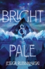 Image for The Bright &amp; the Pale