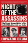 Image for Night of the Assassins: The Untold Story of Hitler&#39;s Plot to Kill FDR, Churchill, and Stalin