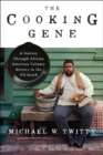 Image for Cooking Gene: A Journey Through African American Culinary History in the Old South