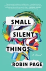 Image for Small Silent Things: A Novel