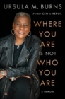 Image for Where You Are Is Not Who You Are: A Memoir