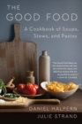 Image for The good food  : a cookbook of soups, stews, and pastas