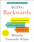 Image for Aging backwards: reverse the aging process and look 10 years younger in 30 minutes a day