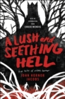 Image for A Lush and Seething Hell : Two Tales of Cosmic Horror