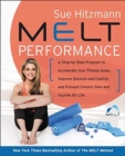 Image for MELT performance  : a step-by-step program to accelerate your fitness goals, improve balance and control, and prevent chronic pain and injuries for life