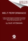 Image for MELT Performance : A Step by-Step Program to Accelerate Your Fitness Goals, Improve Balance and Control, and Prevent Chronic Pain and Injuries for Life