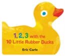 Image for 1, 2, 3 with the 10 Little Rubber Ducks