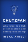 Image for Chutzpah: Why Israel Is a Hub of Innovation and Entrepreneurship