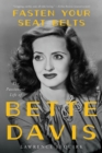 Image for Fasten your seat belts: the passionate life of Bette Davis