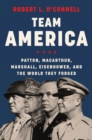 Image for Team America: Patton, MacArthur, Marshall, and Eisenhower