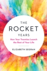 Image for The Rocket Years: How Your Twenties Launch the Rest of Your Life