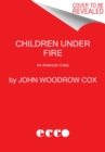 Image for Children Under Fire : An American Crisis