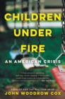 Image for Children Under Fire : An American Crisis