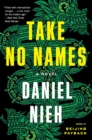Image for Take no names  : a novel