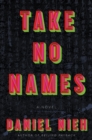 Image for Take No Names: A Novel