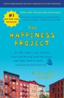 Image for The Happiness Project, Tenth Anniversary Edition : Or, Why I Spent a Year Trying to Sing in the Morning, Clean My Closets, Fight Right, Read Aristotle, and Generally Have More Fun