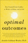 Image for Optimal Outcomes: Free Yourself from Conflict at Work, at Home, and in Life