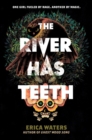 Image for The River Has Teeth