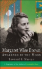 Image for Margaret Wise Brown: Awakened By The Moon
