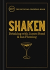 Image for Shaken : Drinking with James Bond and Ian Fleming, the Official Cocktail Book