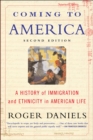 Image for Coming to America (Second Edition): A History of Immigration and Ethnicity in American Life