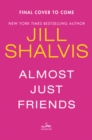 Image for Almost Just Friends : A Novel